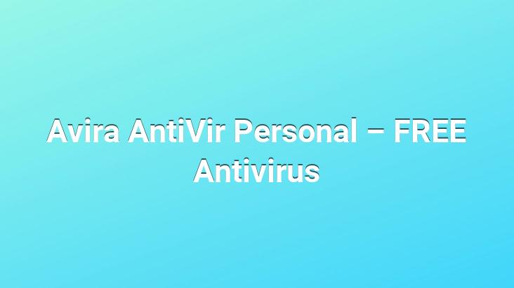 Avira AntiVir Personal – FREE Antivirus