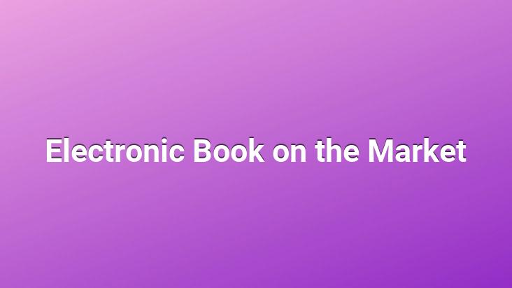 Electronic Book on the Market