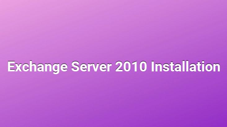 Exchange Server 2010 Installation