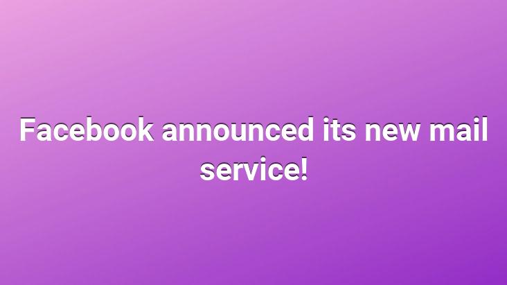 Facebook announced its new mail service!