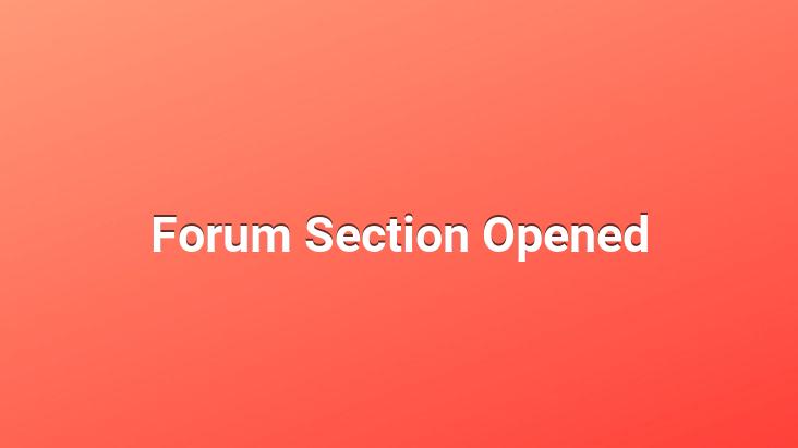 Forum Section Opened