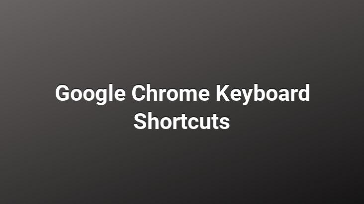 Google Chrome Keyboard Shortcuts