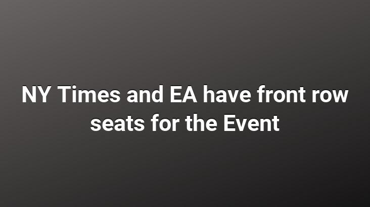 NY Times and EA have front row seats for the Event