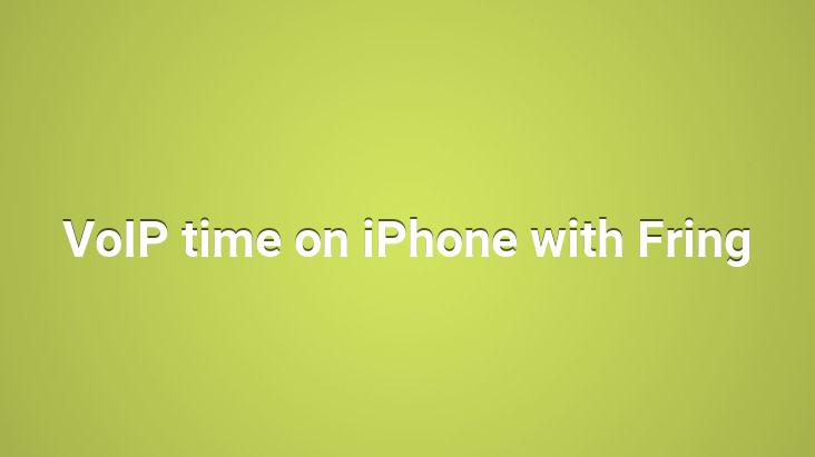 VoIP time on iPhone with Fring