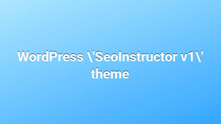 WordPress ‘SeoInstructor v1’ theme