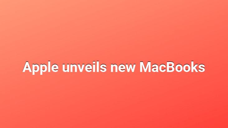 Apple unveils new MacBooks