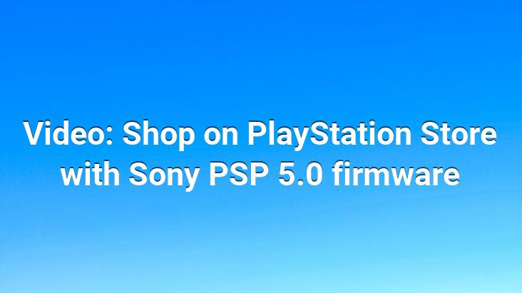 Video: Shop on PlayStation Store with Sony PSP 5.0 firmware