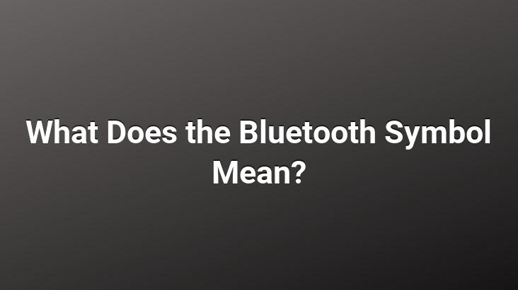 What Does the Bluetooth Symbol Mean?