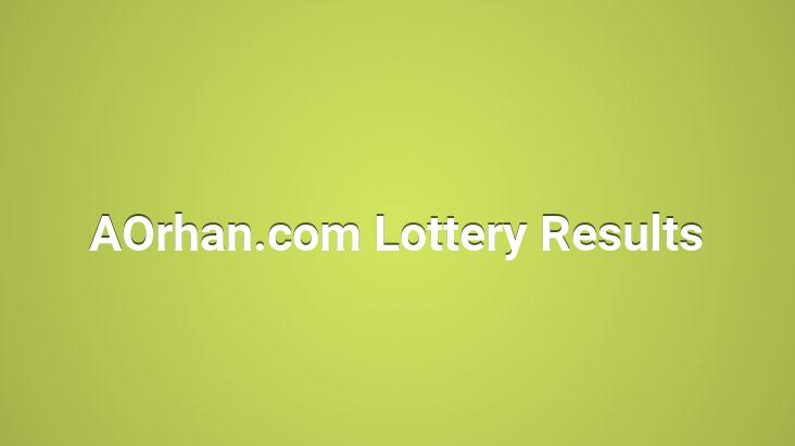 AOrhan.com Lottery Results