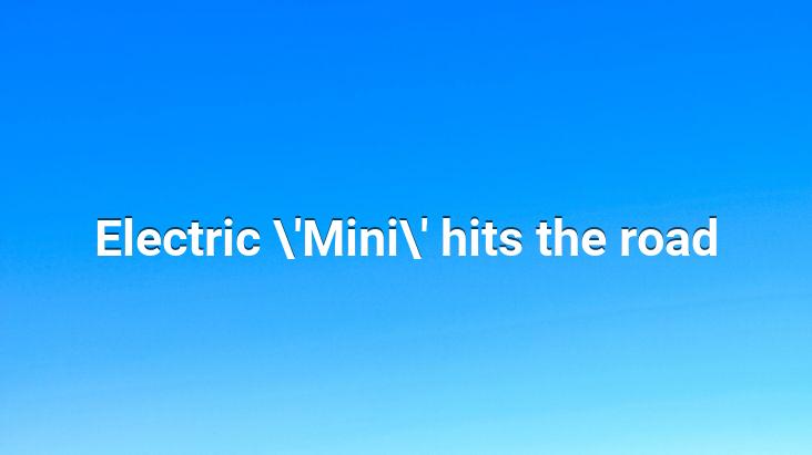 Electric ‘Mini’ hits the road