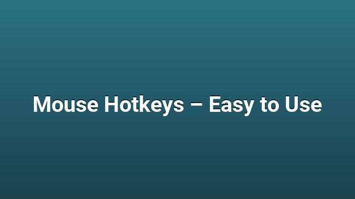 Mouse Hotkeys – Easy to Use