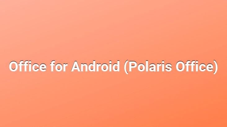 Office for Android (Polaris Office)