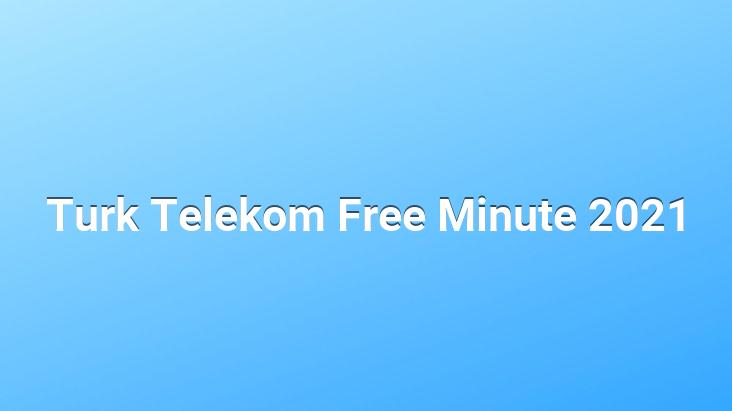 Turk Telekom Free Minute 2021