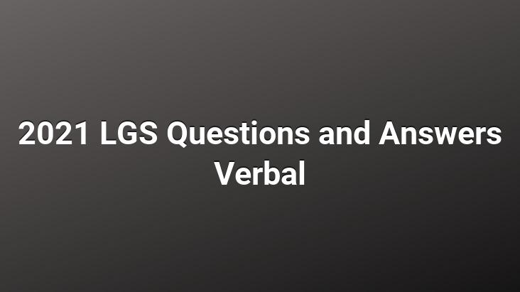 2021 LGS Questions and Answers Verbal