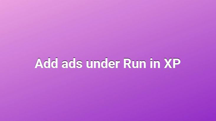 Add ads under Run in XP