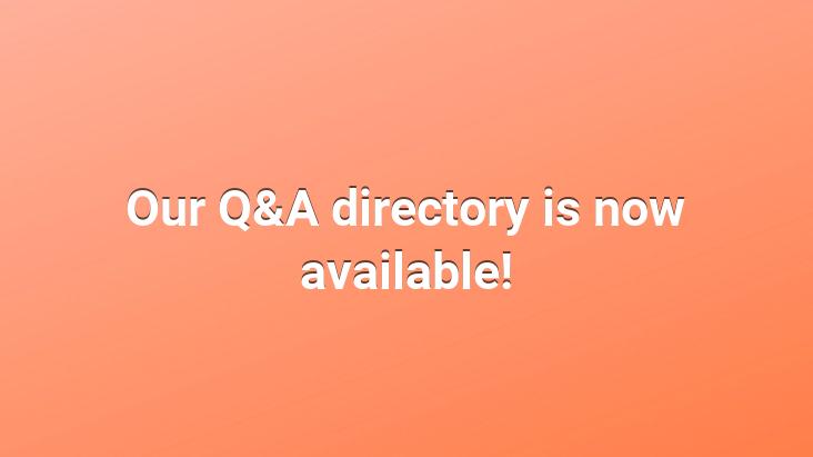 Our Q&A directory is now available!