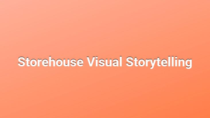 Storehouse Visual Storytelling