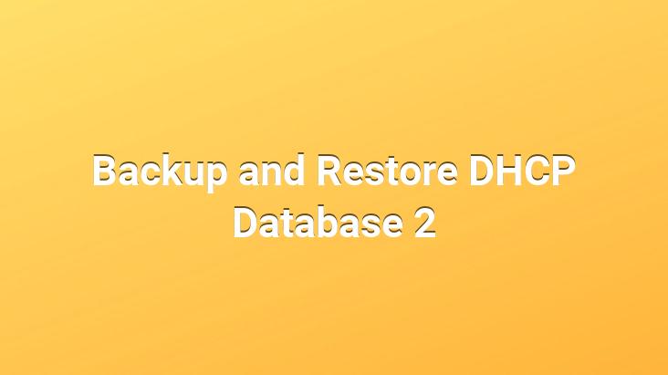 Backup and Restore DHCP Database 2