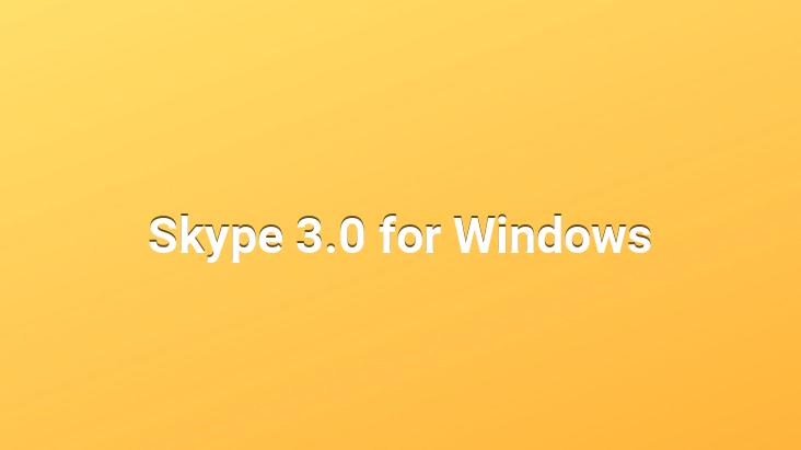 Skype 3.0 for Windows