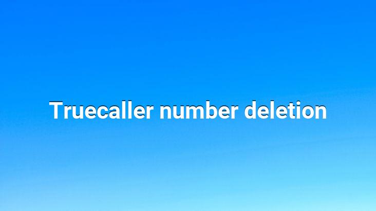 Truecaller number deletion