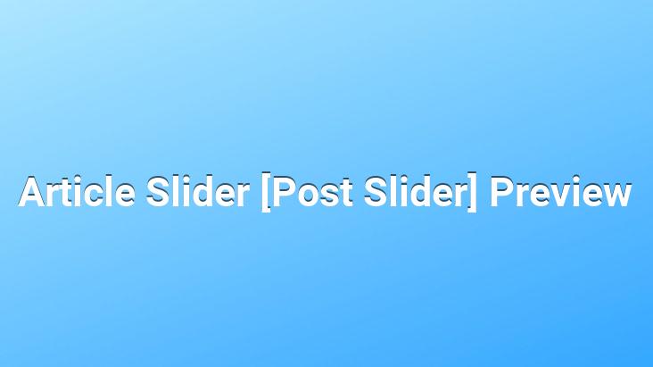 Article Slider [Post Slider] Preview