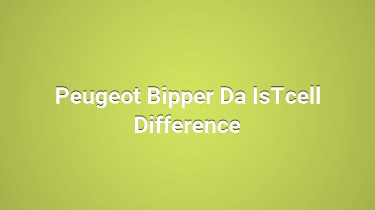 Peugeot Bipper Da IsTcell Difference