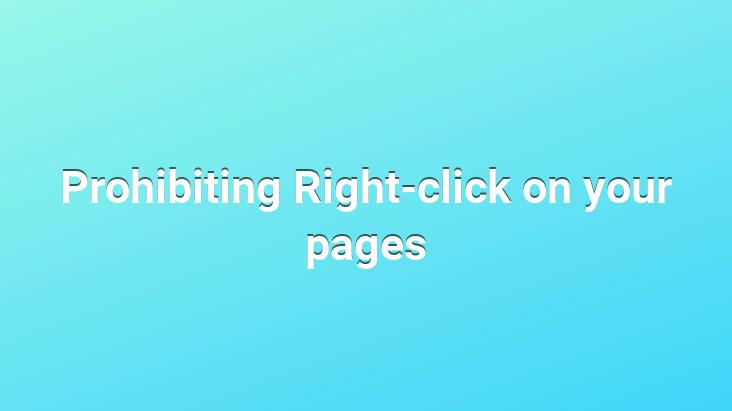 Prohibiting Right-click on your pages