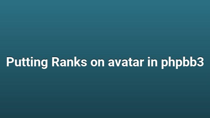 Putting Ranks on avatar in phpbb3