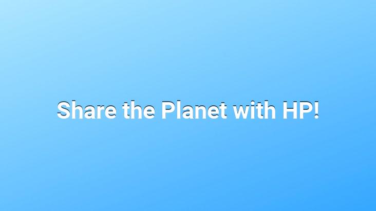 Share the Planet with HP!