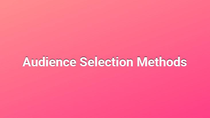 Audience Selection Methods