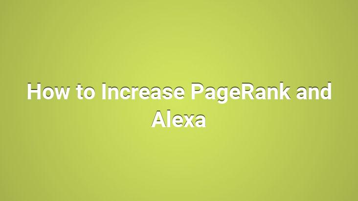 How to Increase PageRank and Alexa