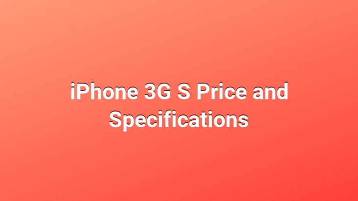 iPhone 3G S Price and Specifications