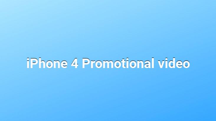 iPhone 4 Promotional video