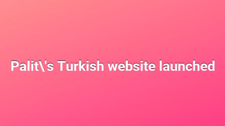 Palit’s Turkish website launched