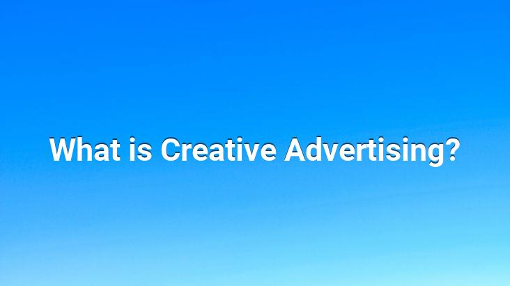 What is Creative Advertising?