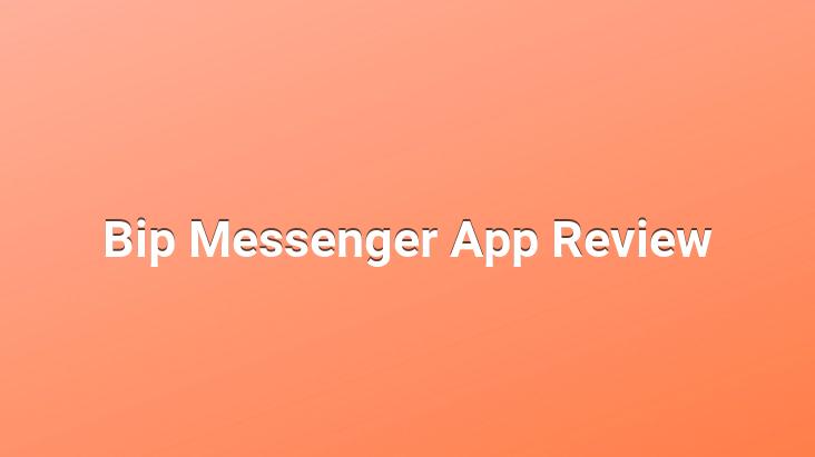 Bip Messenger App Review