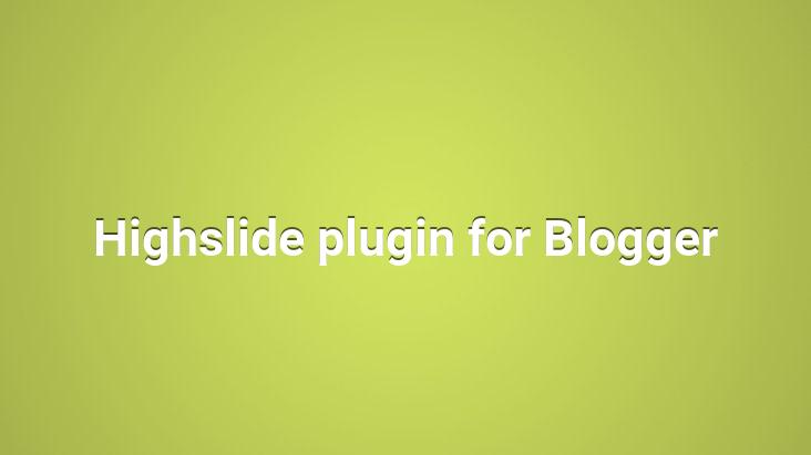 Highslide plugin for Blogger